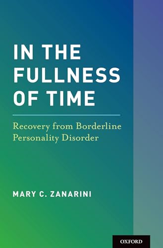 In the Fullness of Time: Recovery from Borderline Personality Disorder von Oxford University Press, USA